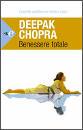 CHOPRA DEEPAK, Benessere totale Equilibrio tra mente e corpo