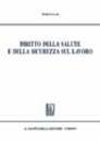 LAI MARCO, Diritto alla salute e della sicurezza sul lavoro