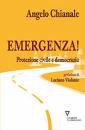 CHIANALE ANGELO, Emergenza! Protezione civile e democrazia