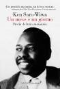 KEN SARO WIWA, Un mese e un giorno