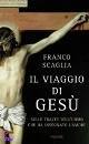 SCAGLIA FRANCO, Il viaggio di Gesu