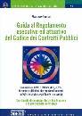 CACCIARI ALESSANDRO, Guida al regolamento Codice dei contratti pubblici