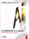 ADOBE CREATIVE TEAM, abobe illustrator cs5 classroom in a book