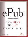 CASTRO ELIZABETH, Epub-crea eBook per ipad e altri eReader