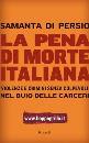 Di Persio Samanta, la pena di morte italiana