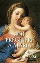 BENAZZI NATALE /ED, 100 preghiere a Maria
