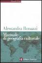 BONAZZI ALESSANDRA, manuale di geografia culturale