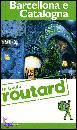 GUIDE ROUTARD, Barcellona e Catalogna