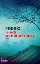 ILES GREG, La notte non  un posto sicuro