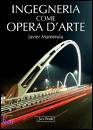 MANTEROLA JAVIER, Ingegneria come opera d