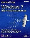 STANEK WILLIAM R., Windows 7 alla massima potenza Guida all