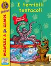 SCOOBY DOO, i terribili tentacoli