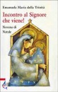 EMANUELA MARIA TRINI, Incontro al Signore che viene Novena di natale