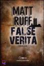 MATT RUFF, false verita