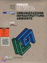 DEI TIPOGRAFIA G.C., Urbanizzazione infrastrutture ambiente. Prezzi...