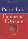 LOTI PIERRE, fantasma d oriente