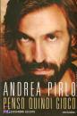 PIRLO ANDREA, penso quindi gioco