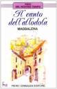 MADDALENA DI SPELLO, Canto dell