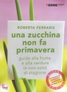 ROBERTA FERRARIS, una zucchina non fa primavera