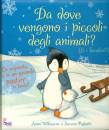 MILBOURNE - RIGLIETT, Da dove vengono i piccoli degli animali e bambini?