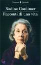 GORDIMER NADINE, Racconti di una vita