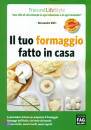 VALLI ALESSANDRO, Il tuo formaggio fatto in casa