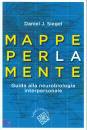 SIEGEL DANIEL J, Mappe per la mente - Mente cervello e relazioni