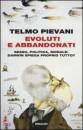 PIEVANI TELMO, Evoluti e abbandonati