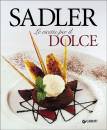 SADLER CLAUDIO, Le ricette per il dolce