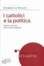 Rosati Domenico, Cattolici e la politica.