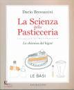 Bressanini Dario, Scienza della pasticceria Basi Chimica del bign