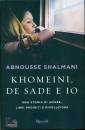 Shalmani Abnousse, Khomeini, de sade e io