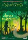 DISNEY, The never girls il bosco misterioso