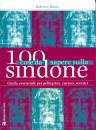 RUSSO ROBERTA, 100 cose da sapere sulla Sindone