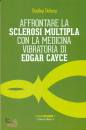 DELANY DUDLEY, Affrontare la sclerosi multipla