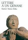 RILKE RAINER MARIA, Lettere a un giovane