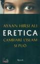 Hirsi Ali Ayaan, Eretica Cambiare l