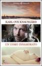 Knausgrd Karl Ove, Un uomo innamorato (un)