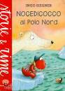 SIEGNER INGO, Nocedicocco al polo nord