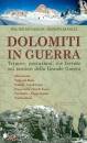 DE CASSAN - ZANOLLI, Dolomiti in guerra Trincee Postazioni Vie ferrate