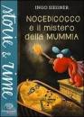 SIEGNER INGO, Nocedicocco e il mistero della mummia