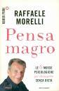 MORELLI RAFFAELE, Pensa magro