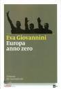 Giovannini Eva, Europa anno zero Il ritorno dei nazionalismi