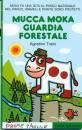 TRAINI, Mucca moka guardia forestale