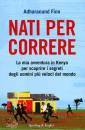 FINN ADHARANAND, Nati per correre