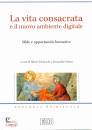 SCHMUCKI - FORLANI, La vita consacrata e il nuovo ambiente digitale