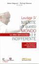 MAGNONI - MALAVASI, Laudato si Niente di questo mondo ci  indifferent