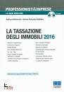 SCHIAVINATO GIUBILEO, La Tassazione degli Immobili 2016