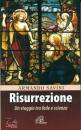 SAVINI ARMANDO, Risurrezione  Un viaggio tra fede e scienza