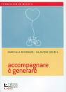 SEMERARO - SORECA, Accompagnare e